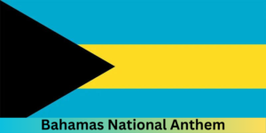 Bahamas National Anthem: History, Lyrics, and Meaning