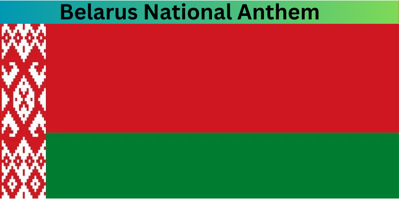 Belarus National Anthem