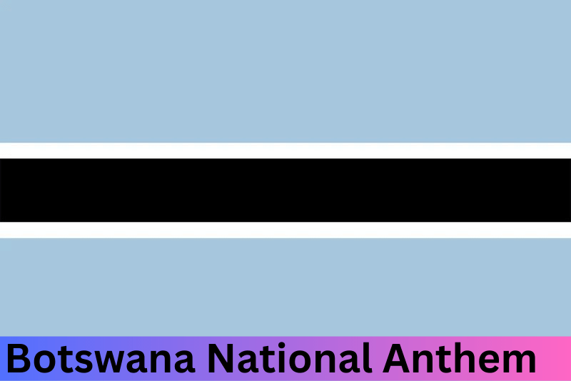 Botswana National Anthem